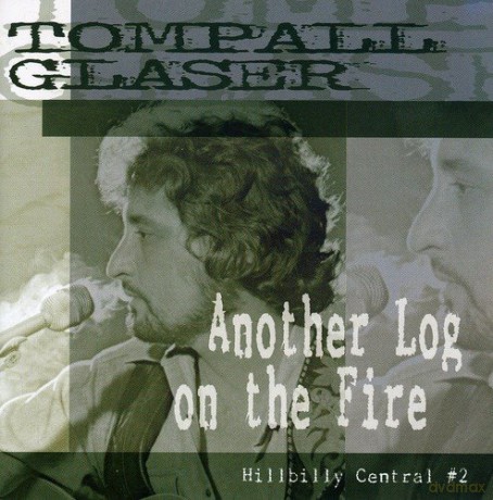 Glaser Tompall: Another Log On The Fire Hillbilly Central #2 [CD]