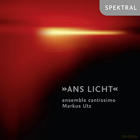 Utz/Ensemble Cantissimo: Ans Licht-Chormusik [CD]