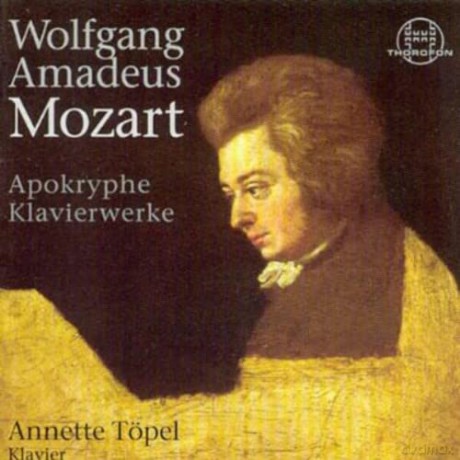 W.A. Mozart: Apokryphe Klavierwerke [CD]