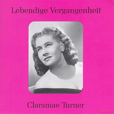 Turner Claramae: Arien Duette Ensembles und Lieder [CD]