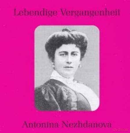Nezhdanova Antonina: Arien und Lieder [CD]