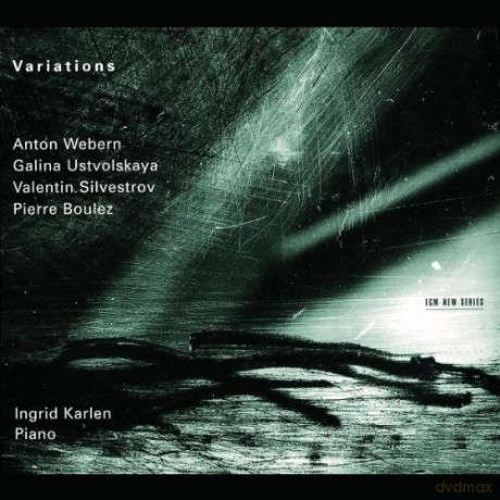 Ingrid Karlen: Variations/Webern,Boulez,Ustovolskaya/ [CD]