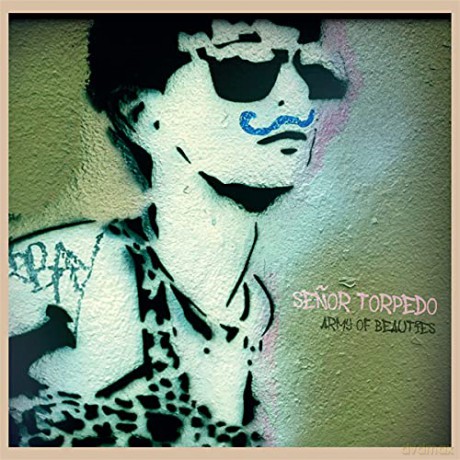 Senor Torpedo: Army Of Beauties [CD]