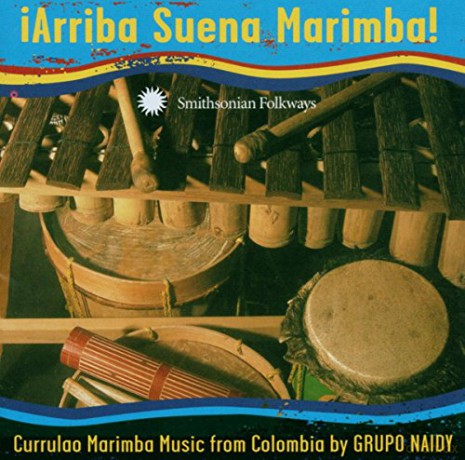Grupo Naidy: Arriba Suena Marimba! Currulao Marimba Music From [CD]