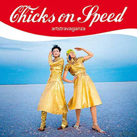 Chicks On Speed: Artstravaganza [CD]