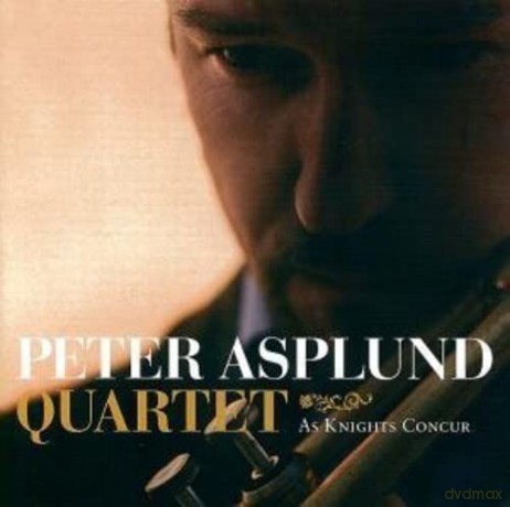 Peter Asplund: ASPLUND: As Knights Concur [CD]