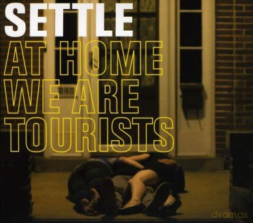 Settle: At Home We Are Tourists [CD]