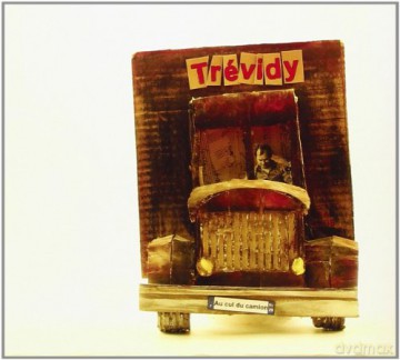 Trevidy: Au Cul Du Camion [CD]