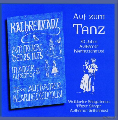 Aufhamer Klarinettenmusi/Tölzer Sänger/Weildorfer: Auf Zum Tanz [CD]