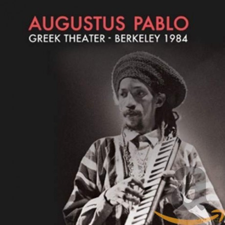 Augustus Pablo: Augustus Pablo - Greek Theatre- Berkeley 1984 [CD]