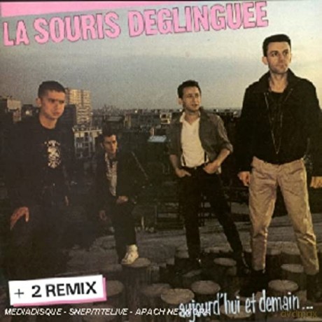 La Souris Deglinguee: Aujourd'hui et demain [CD]