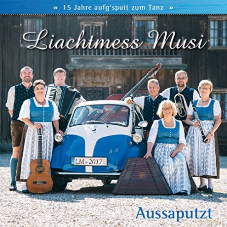 Liachtmess Musi: Aussaputzt [CD]