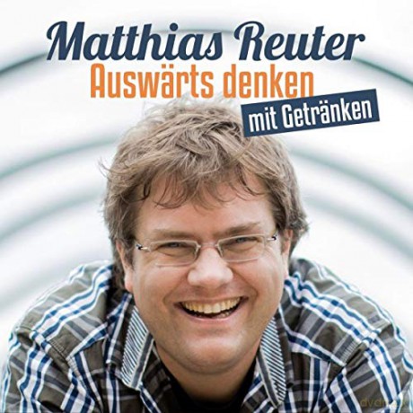 Matthias Reuter: Auswärts Denken Mit Getraenken [CD]