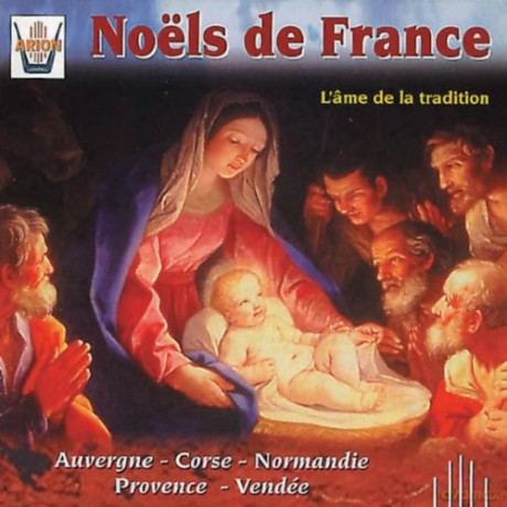 Noels De France: Auvergne - Corse - Normandie - Provence - Vendee [CD]