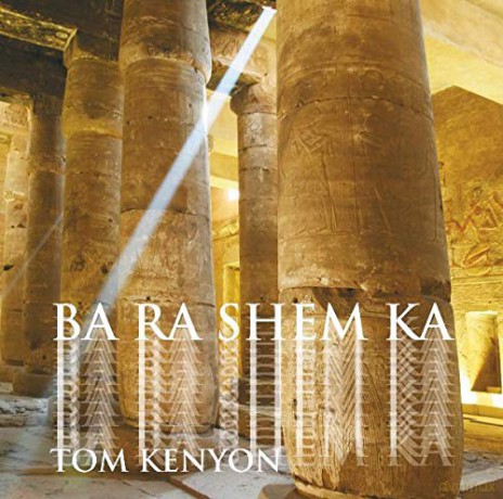 Tom Kenyon: Ba Ra Shem Ka [CD]