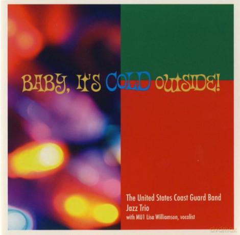 United States Coast Guard Band: Baby,its cold outside! s [CD]