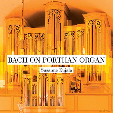 Susanne Kujala: Bach on Porthan Organ [CD]