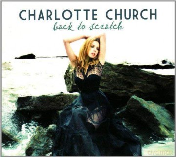 Charlotte Church: Back to scratch [CD]