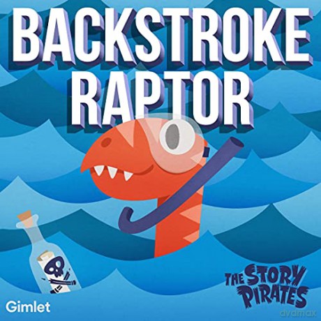 Story Pirates: Backstroke Raptor [CD]