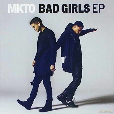 Mkto: Bad Girls Ep [CD]