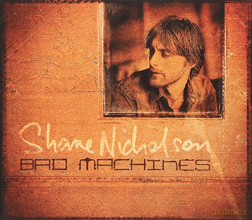 Nicholson Shane: Bad Machines [CD]