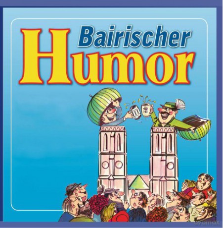 Weiss Ferdl/Moosacher/Di Monaco/+: Bairischer Humor [CD]