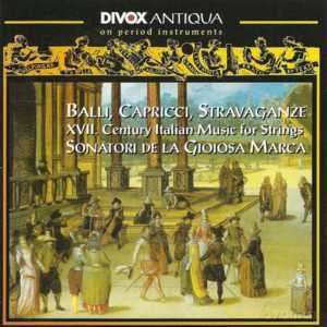 Sonatori De La Gioiosa Marca: Balli,Capricci E Stravaganze [CD]