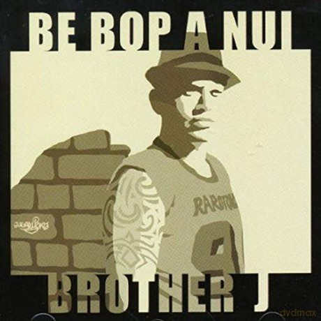 Brother J: Be Bop a Nui [CD]