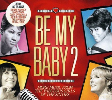 Be My Baby 2 More Music From The Girls Of The Sixties [3CD]