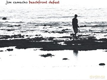 Jim Camacho: Beachfront Defeat [CD]
