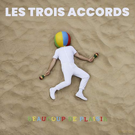 Les Trois Accords: Beaucoup De Plaisir [CD]