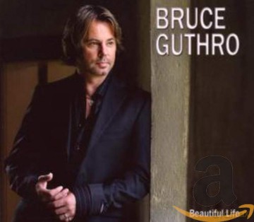 Bruce Guthro: Beautiful Life [CD]