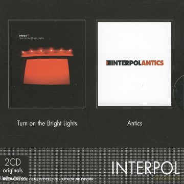 Interpol: Turn On The Bright Lights + Antics [2CD]