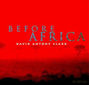David Antony Clark: Before Africa [CD]