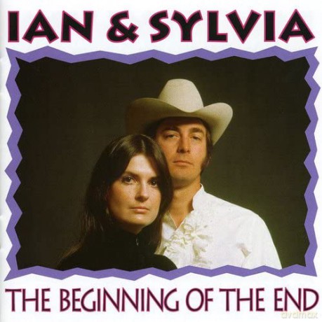 Ian & Sylvia: Beginning Of The End [CD]
