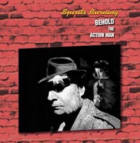Spirits Burning: Behold The Action Man [CD]