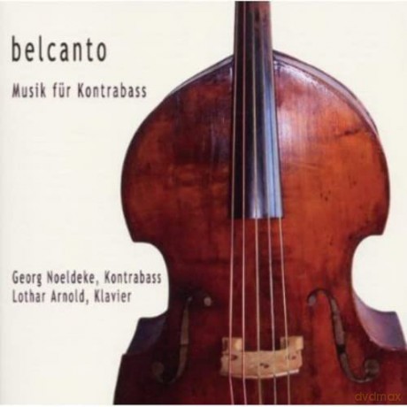 G. Noeldeke: Belcanto:Music For Contrabass [CD]