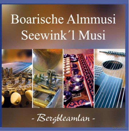 Boarische Almmusi/Seewinkl Musi: Bergbleamlan-Instrumental [CD]