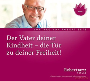 Betz, Robert: Der Vater deiner Kindheit (CD) [CD]