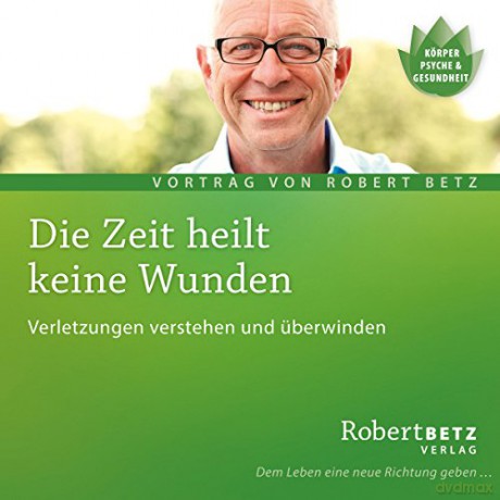 Betz, Robert: Die Zeit heilt keine Wunden (Doppel- [CD]