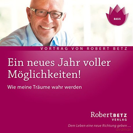 Betz, Robert: Ein neues Jahr voller Möglichkeiten [CD]