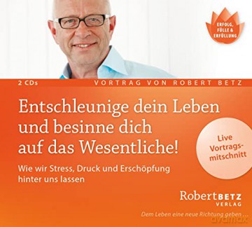 Betz, Robert: Entschleunige dein Leben und besinne [CD]