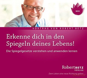 Betz, Robert: Erkenne dich in den Spiegeln deines [CD]