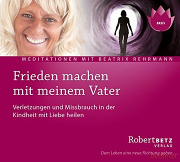 Betz, Robert: Frieden machen mit meinem Vater (CD) [CD]