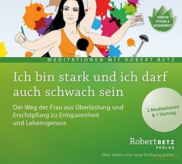 Betz, Robert: Ich bin stark und ich darf auch schw [CD]