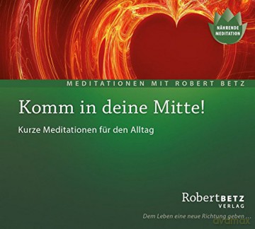 Betz, Robert: Komm in deine Mitte! (CD) [CD]