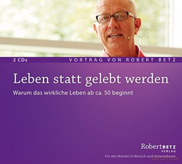 Betz, Robert: Leben statt gelebt werden (Doppel-CD [CD]