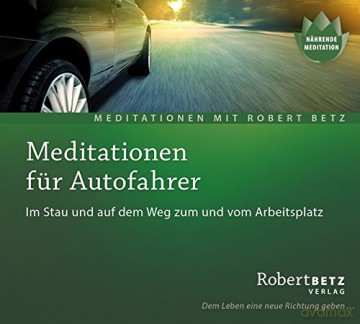 Betz, Robert: Meditationen für Autofahrer (CD) [CD]
