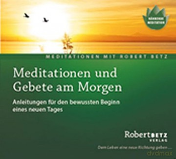 Betz, Robert: Meditationen und Gebete am Morgen (C [CD]