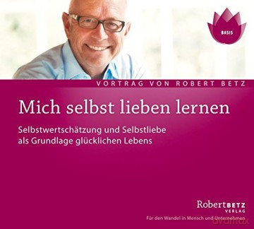 Betz, Robert: Mich selbst lieben lernen! (CD) [CD]